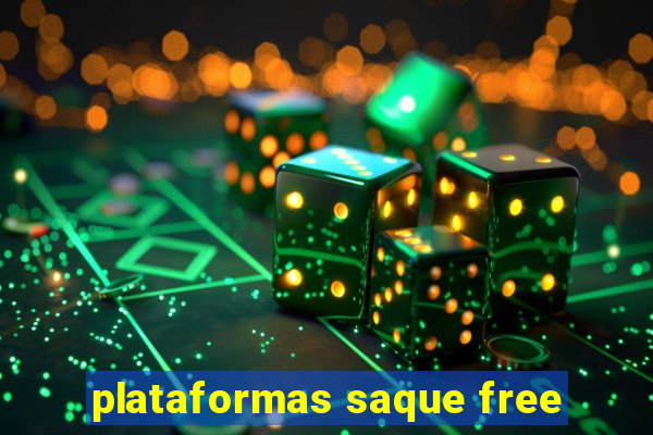 plataformas saque free