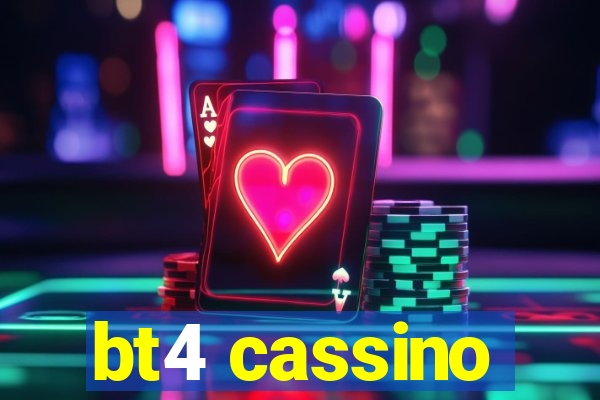 bt4 cassino