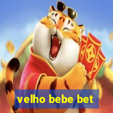 velho bebe bet