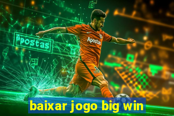 baixar jogo big win