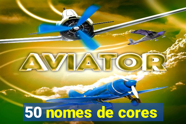 50 nomes de cores