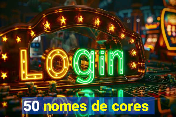 50 nomes de cores