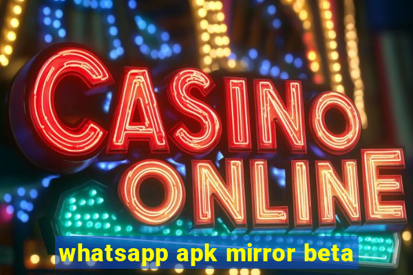 whatsapp apk mirror beta