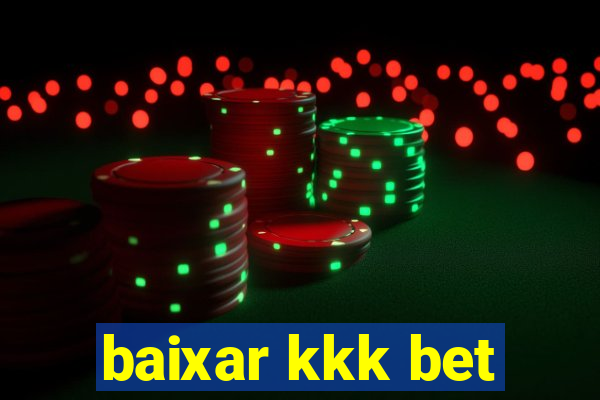 baixar kkk bet