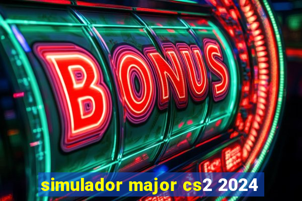 simulador major cs2 2024