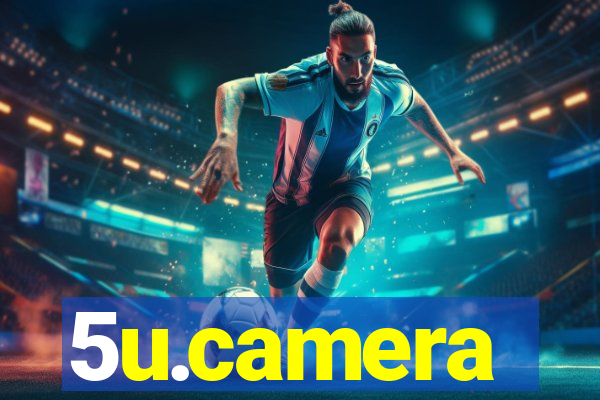 5u.camera