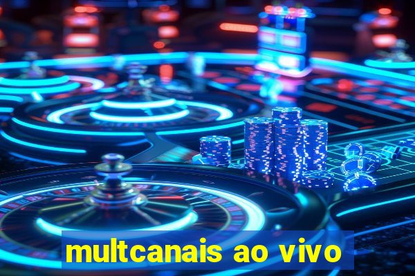 multcanais ao vivo
