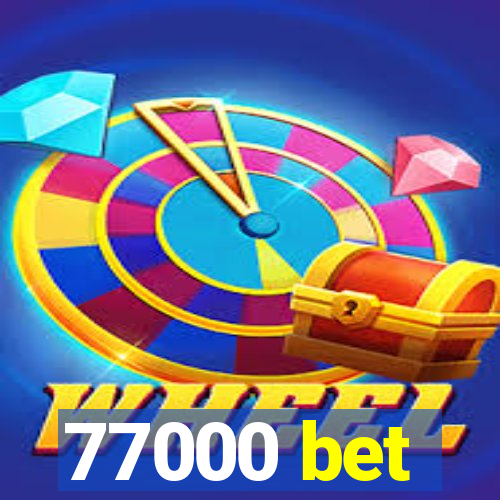 77000 bet