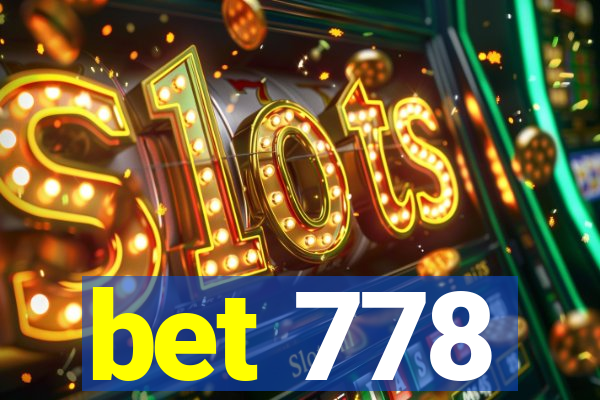 bet 778