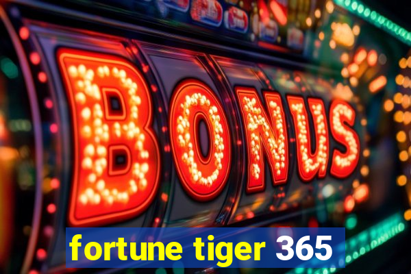 fortune tiger 365
