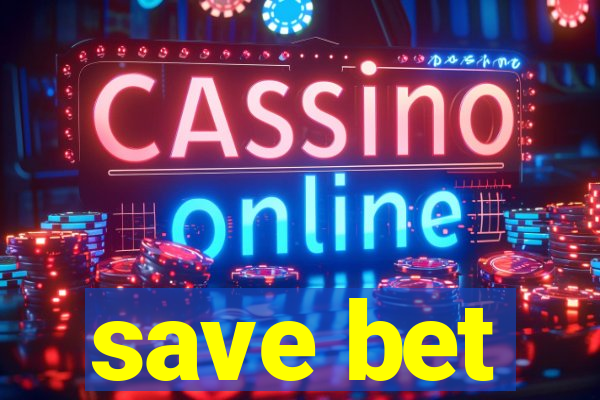 save bet