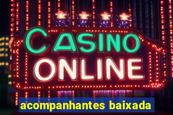 acompanhantes baixada