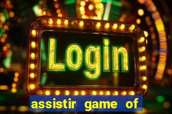 assistir game of thrones legendado online