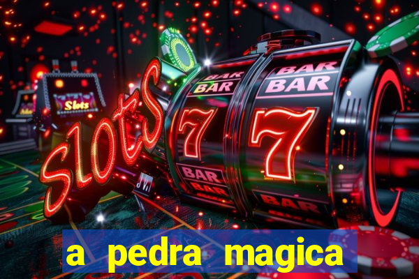 a pedra magica filme completo dublado gratis