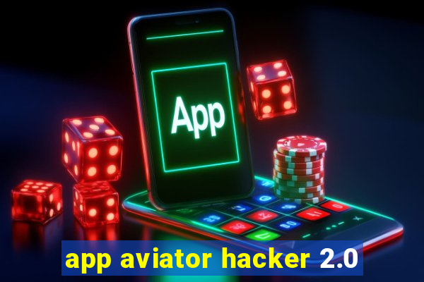 app aviator hacker 2.0