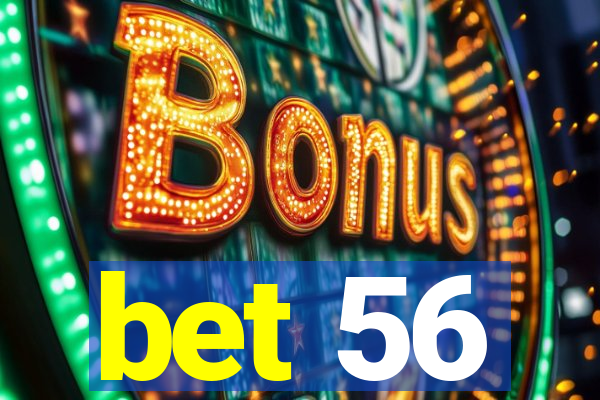 bet 56