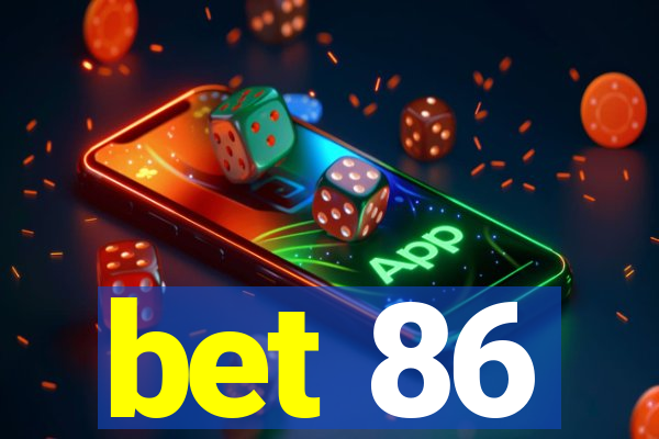 bet 86