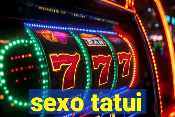 sexo tatui