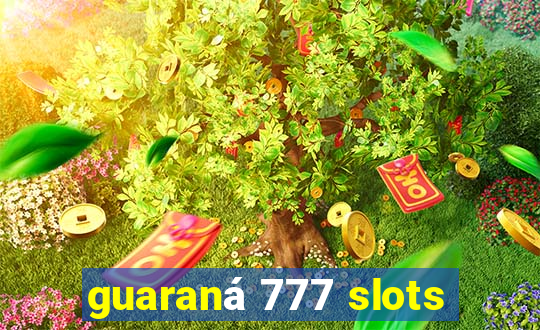 guaraná 777 slots