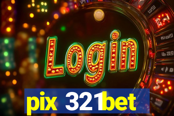 pix 321bet