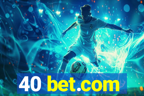 40 bet.com