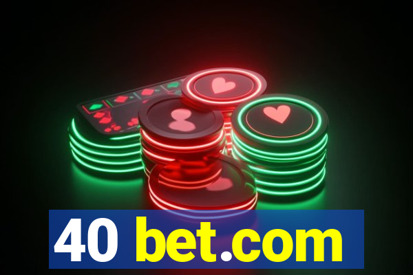 40 bet.com