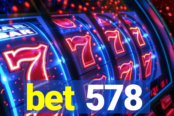 bet 578