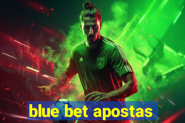 blue bet apostas