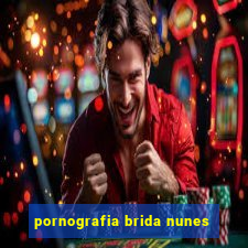 pornografia brida nunes