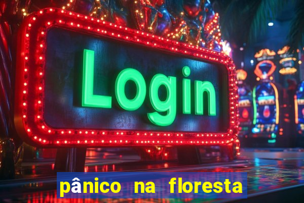 pânico na floresta 2 filme completo dublado mega filmes