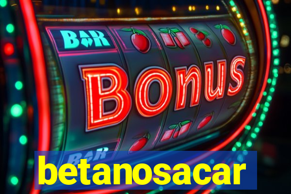 betanosacar