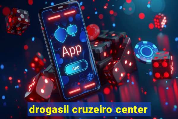 drogasil cruzeiro center