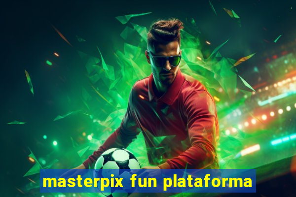 masterpix fun plataforma