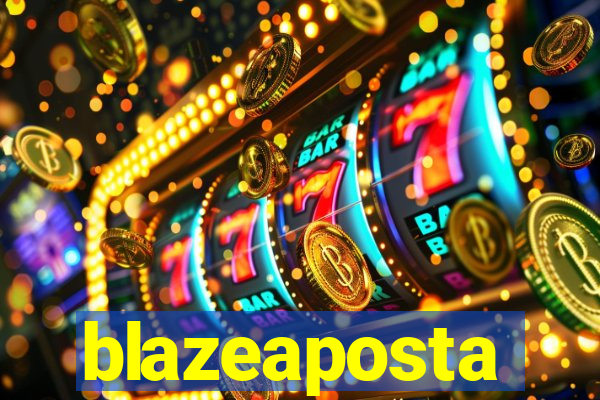 blazeaposta