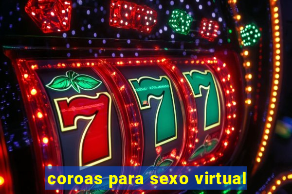 coroas para sexo virtual