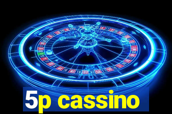 5p cassino