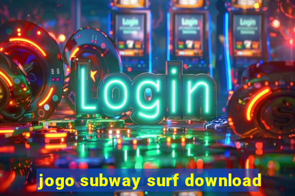 jogo subway surf download