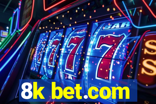 8k bet.com