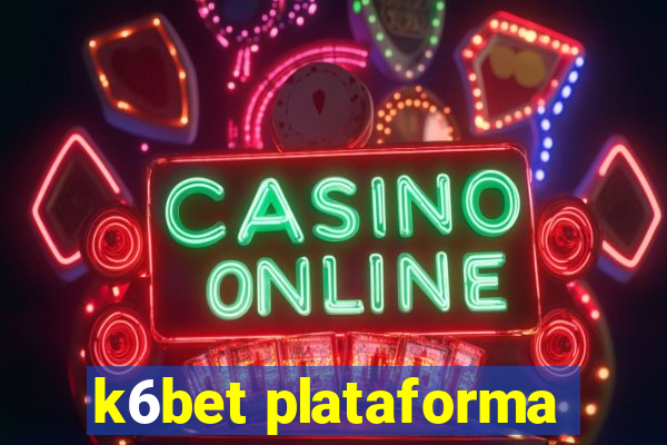 k6bet plataforma