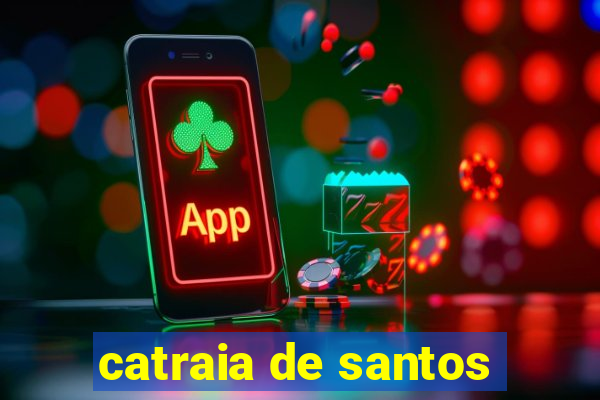 catraia de santos