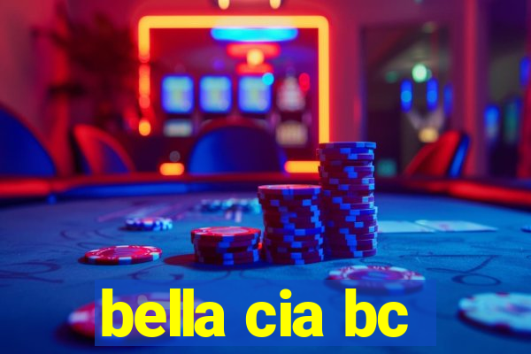 bella cia bc