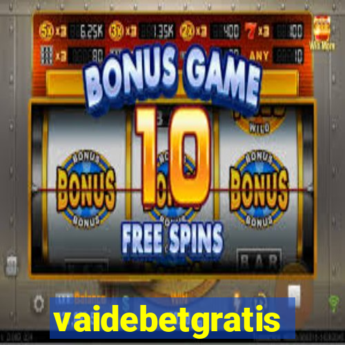 vaidebetgratis