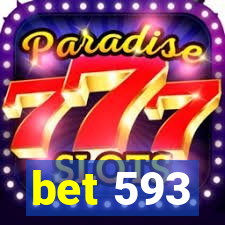 bet 593