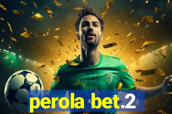perola bet.2