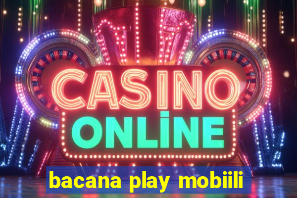 bacana play mobiili