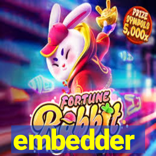 embedder