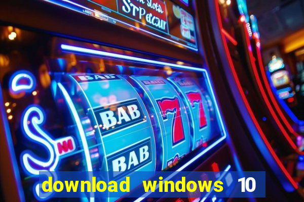 download windows 10 home iso 64 bit