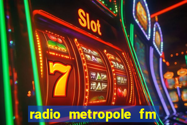 radio metropole fm salvador bahia