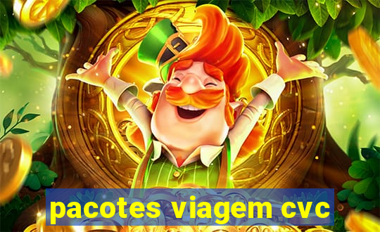 pacotes viagem cvc