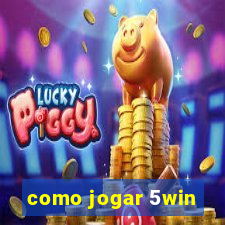 como jogar 5win